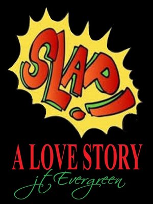 cover image of Slap! a Love Story